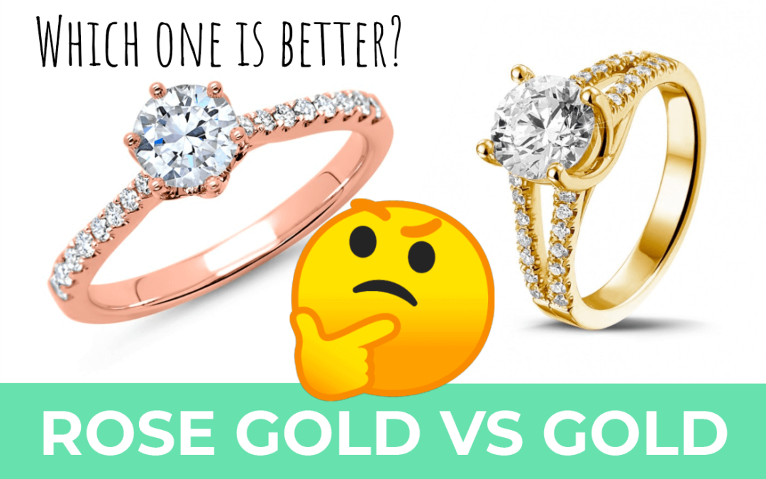 Rose Gold Vs Gold – Which One is Better?